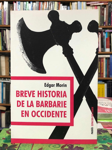 Breve Historia De La Barbarie En Occidente - Edgar Morin