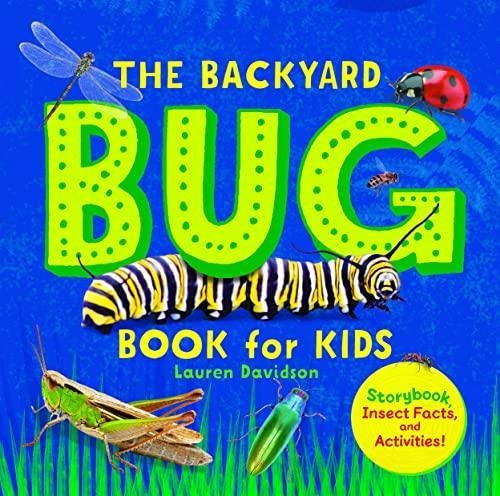 The Backyard Bug Book For Kids: Storybook, Insect Facts, And