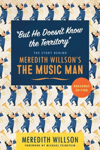 But He Doesnøt Know The Territory : The Story Behind Meredith Willsonøs The Music Man, De Willson, Meredith. Editorial Univ Of Minnesota Press, Tapa Blanda En Inglés