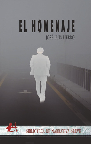 El Homenaje, De Fierro, José Luis. Editorial Editorial Adarve, Tapa Blanda En Español