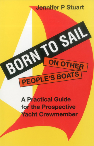 Libro: Born To Sail-on Other Peopleøs Boats (seafarer Books)