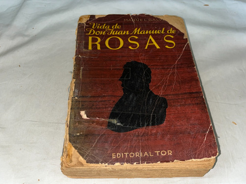 Vida De Don Juan Manuel De Rosas - Manuel Galvez - Tor (Usado)