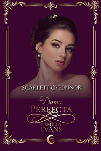 La Dama Perfecta (familia Evans) - O'connor,..., De O'nor, Scarlett. Editorial Independently Published En Español