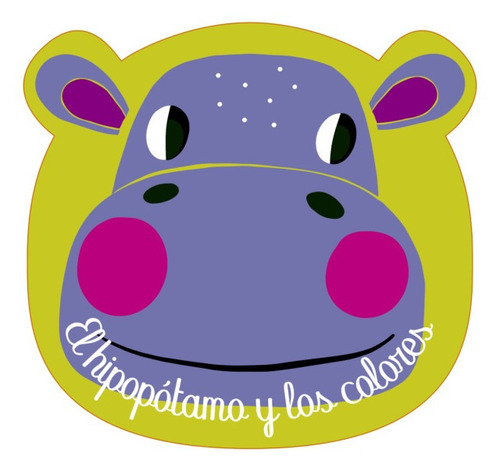 El Hipopotamo Y Los Colores - Col. A Bañarse! Gato Hojalata