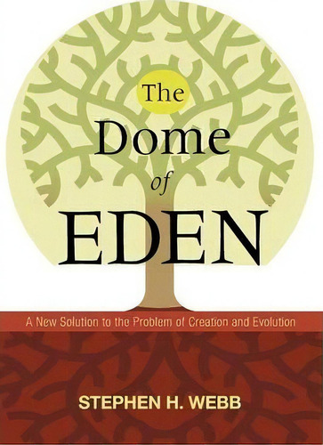 The Dome Of Eden, De Independent Scholar Stephen H Webb. Editorial Wipf Stock Publishers, Tapa Blanda En Inglés