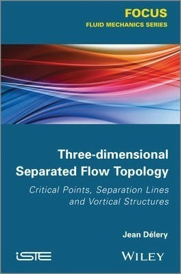 Three-dimensional Separated Flow Topology - Jean Delery (...