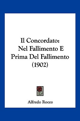 Libro Il Concordato: Nel Fallimento E Prima Del Falliment...