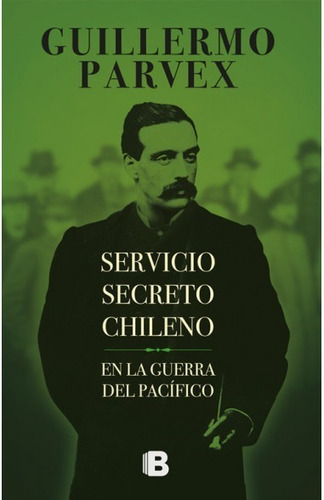 Servicio Secreto Chileno - Guillermo Parvex