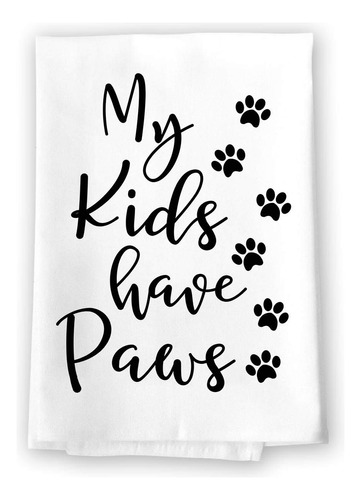 Honey Dew Gifts My Kids Have Paws - Toalla De Cocina, 27 X 2