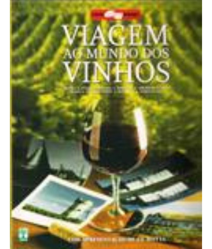 Livro Guia Quatro Rodas Viagem Ao Mundo Dos Vinhos Guia Quatro Rodas