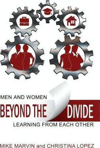 Beyond The Divide : Men And Women Learning From Each Other, De Mike Marvin., Vol. 1. Editorial Boundless Connections Llc, Tapa Blanda En Inglés