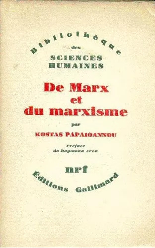 Kostas Papaioannou: De Marx Et Du Marxisme