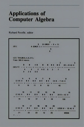 Applications Of Computer Algebra, De Richard Pavelle. Editorial Springer-verlag New York Inc., Tapa Blanda En Inglés