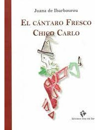 El Cantaro Fresco Chico Carlo*. - Juana De Ibarbourou