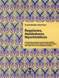 Regalones , Maldadosos , Hiperkineticos