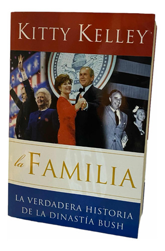 La Familia. La Verdadera Historia De La Dinastía Bush. Libro