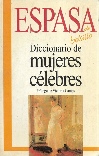 Diccionario Mujeres Célebres / Victoria Camps / Espasa 