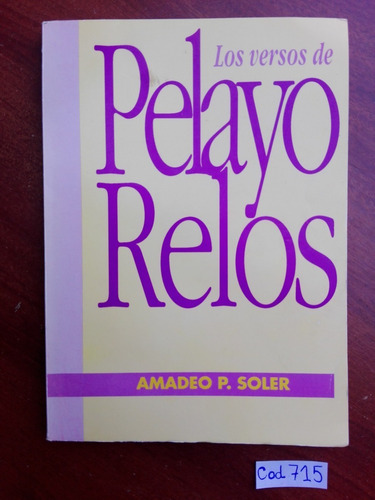 Libro Amadeo P. Soler / Los Versos De Pelayo Relos 