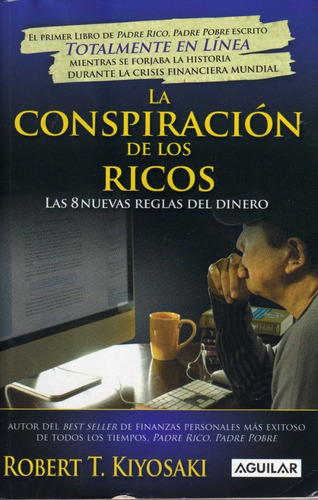 La Conspiración De Los Ricos. Robert T. Kiyosaki