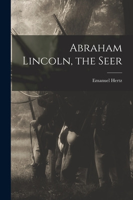 Libro Abraham Lincoln, The Seer - Hertz, Emanuel 1870-1940