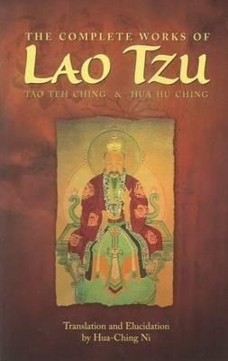 The Complete Works Of Lao Tzu - Hua-ching Ni (paperback)&,,