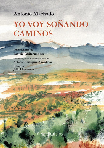 Yo Voy Soñando Caminos, De Antonio Machado. Editorial Nordica, Tapa Tapa Dura En Español