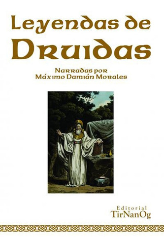 Leyendas De Druidas - Editorial Tirnanog