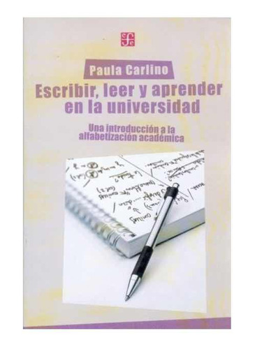 Escribir, Leer Y Aprender En La Universidad Paula Carlino