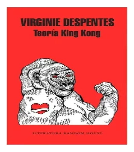 Teoria King Kong Virgine Despentes Random House 