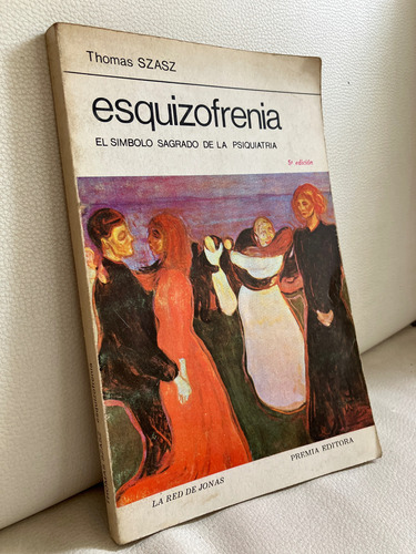 Esquizofrenia: El Símbolo Sagrado De La Psiquiatría - Szasz (Usado)