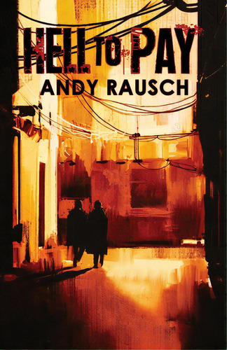 Hell To Pay, De Rausch, Andy. Editorial Down & Out Books, Tapa Blanda En Inglés