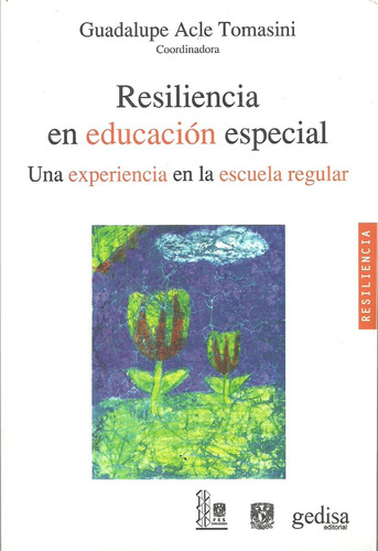 Resiliencia En Educacion Especial - Guadalupe Acle Tomasini