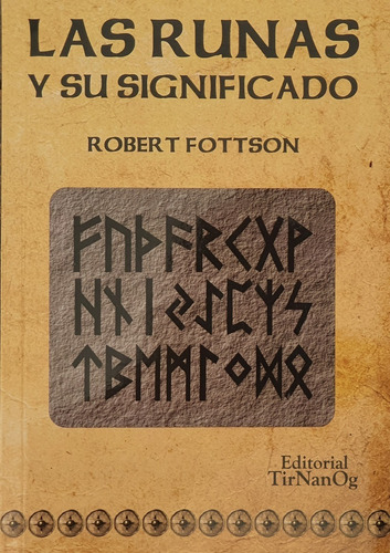 Las Runas Y Su Significado - Robert Fottson - Ed Tirnanog