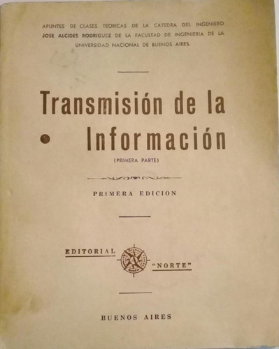 Transmisión De La Información Primera Parte José Alcides