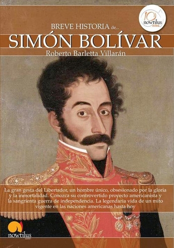 Libro: Breve Historia De Simón Bolívar. Roberto Barletta. Ed