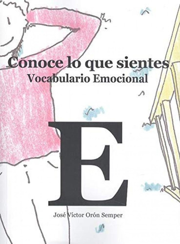 Libro: Conoce Lo Que Sientes. Oron Semper, Jose Victor. Icce