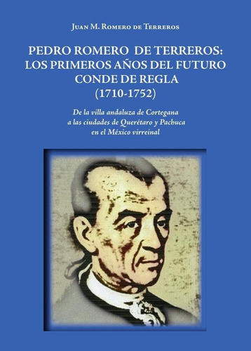 Pedro Romero De Terreros: Los Primeros Años Del Futuro Co...