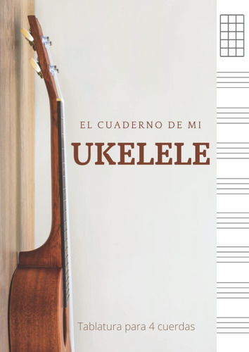 Libro: El Cuaderno De Mi Ukelele - Tablatura Para 4 Cuerdas: