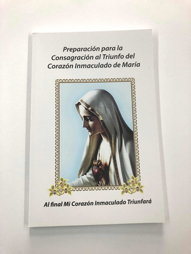 Consagración Al Triunfo Del Corazón Inmaculado De Maria