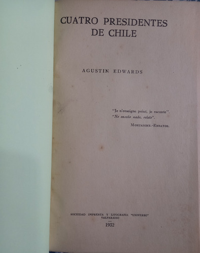 Cuatro Presidentes De Chile Agustín Edwards Tomo 1 Año 1932