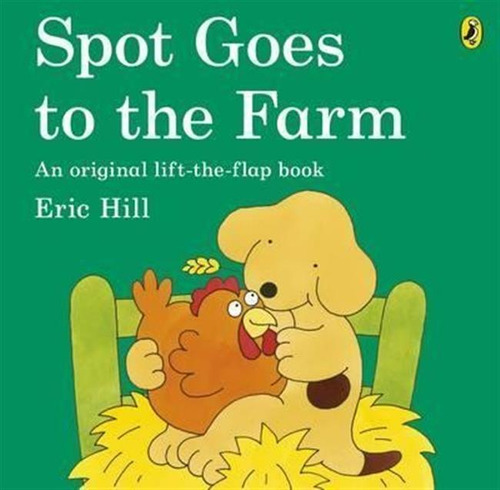 Spot Goes To The Farm - Eric Hill