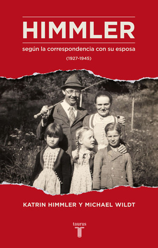 Himmler Segun La Correspondencia Con Su Mujer - Wildt Michae