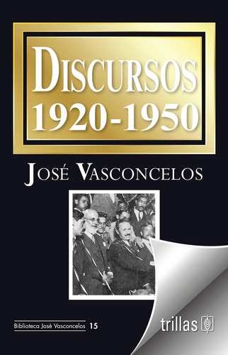 Discursos. 1920-1950 - Vasconcelos Calderon, Jose