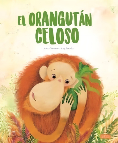 Libro El Orangutan Celoso De Suzy Zanella