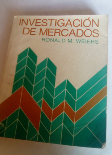 Libro Físico Investigación D Mercados Autor Ronald M. Weiers (Usado)