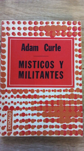 Misticos Y Militantes Adam Curle A99