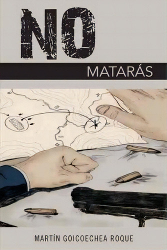 No Matar S, De Mart N Goicoechea Roque., Vol. 1. Editorial Palibrio, Tapa Blanda En Español