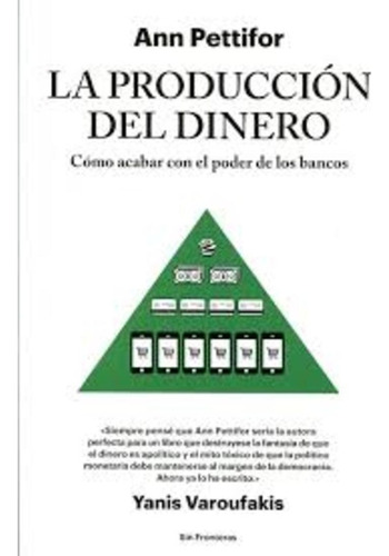 Produccion Del Dinero, La - Pettifor, Ann