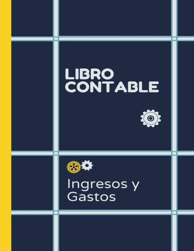 Libro: Libro Contable De Ingresos Y Gastos: Cuaderno De Para