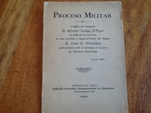 Proceso Militar Alfredo Cañas Mayor José Villalobos - 1920